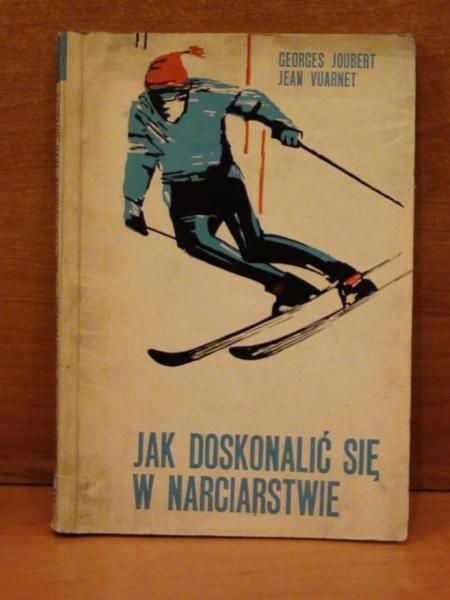 Joubert Georges, Vuarnet Jean - Jak doskonalić się w narciarstwie