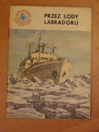 Russek Zdzisław - Przez lody Labradoru