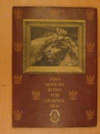 Jana Matejki Bitwa pod Grunwaldem