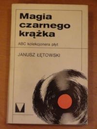 Magia czarnego krążka. ABC kolekcjonera płyt