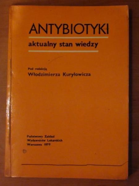 (red.) - Antybiotyki. Aktualny stan wiedzy