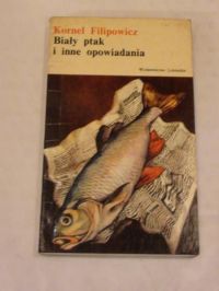 Filipowicz Kornel - Biały ptak i inne opowiadania