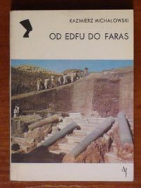 Michałowski Kazimierz - Od Edfu do Faras