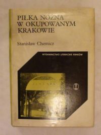 Piłka nożna w okupowanym Krakowie