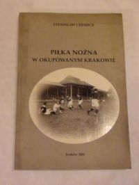 Piłka nożna w okupowanym Krakowie