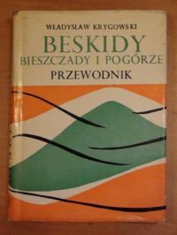 Beskidy. Bieszczady i Pogórze. Przewodnik