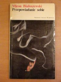 Białoszewski Miron - Przepowiadanie sobie