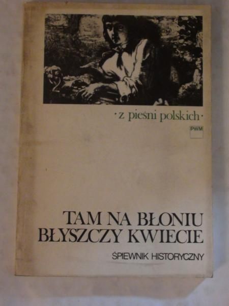 Tam na Błoniu błyszczy kwiecie