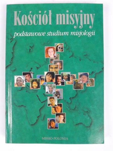Karotempler Sebastian (red.) - Kościół misyjny: podstawowe studium misjologii