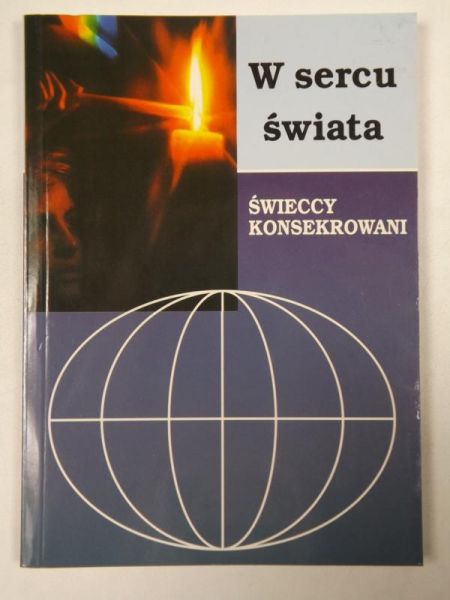 Kuciński Stanisław (red.) - W sercu świata. Świeccy konsekrowani
