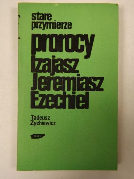 Stare przymierze: prorocy Izajasz, Jeremiasz, Ezechiel