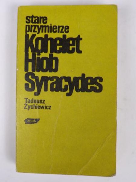 Stare przymierze: Kohelet, Hiob, Syracydes