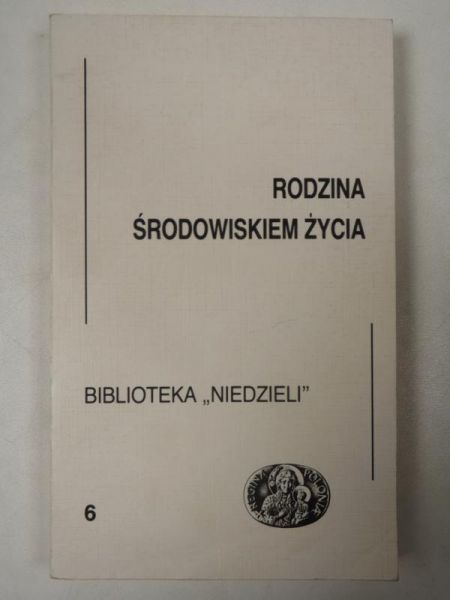 Rodzina środowiskiem życia, Biblioteka "Niedzieli", t.6
