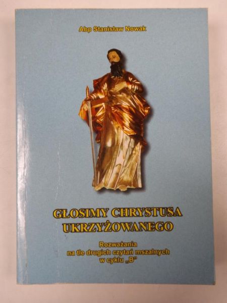 Głosimy Chrystusa Ukrzyżowanego
