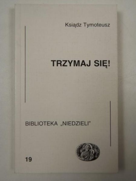 Ks.  - Trzymaj się!, Biblioteka "Niedzieli", t.19