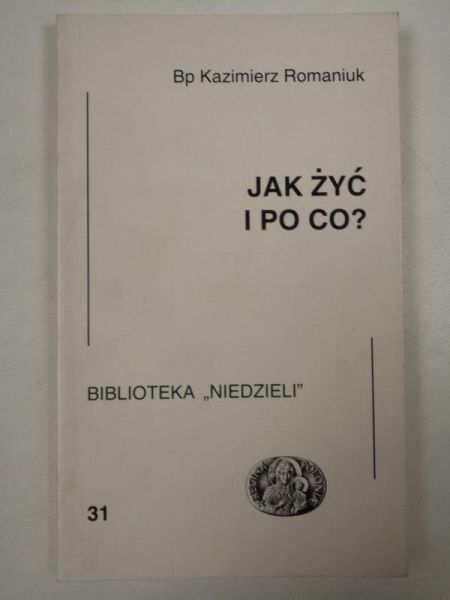 Jak żyć i po co?, Biblioteka "Niedzieli", t.31