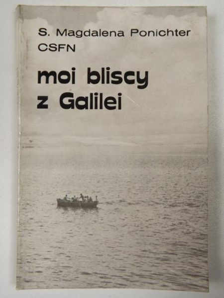 Ponichter Magdalena - Moi bliscy z Galilei