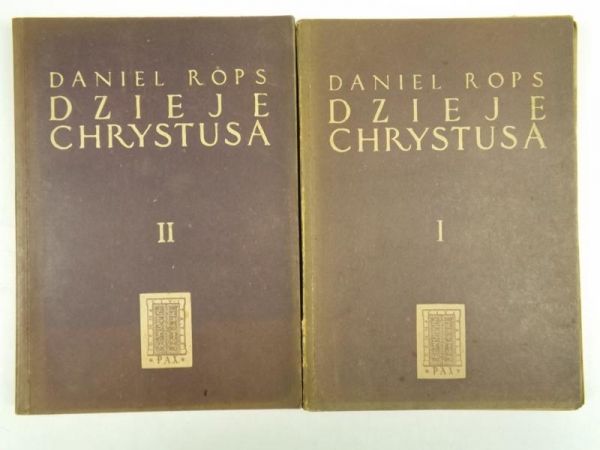 Rops Daniel - Dzieje Chrystusa. T.I, II