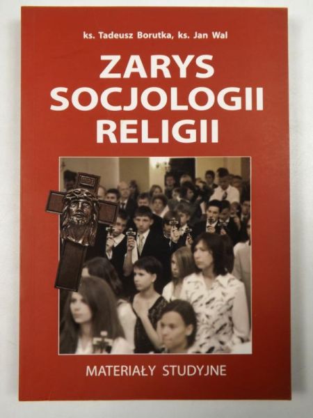 Borutka Tadeusz, Wal Jan - Zarys socjologii religii