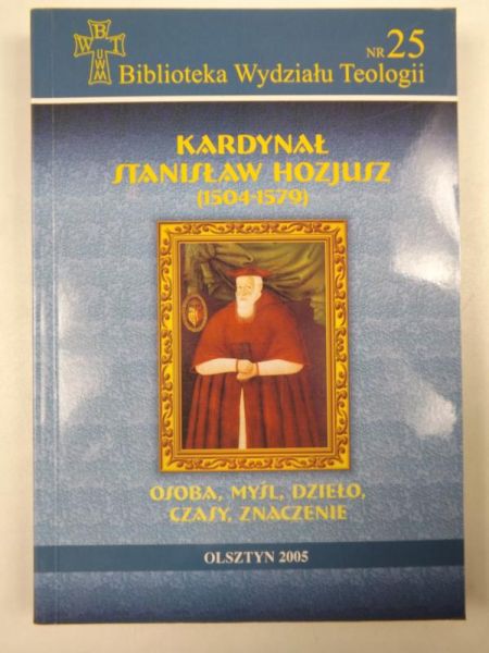 Achremczyk Stanisław (red.) - Kardynał Stanisław Hozjusz (1504-1579)
