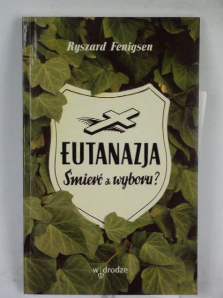 Eutanazja. Śmierć z wyboru?