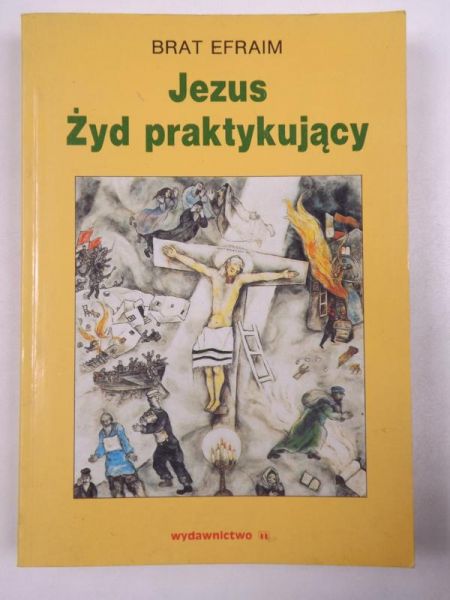 Brat Efraim - Jezus. Żyd praktykujący