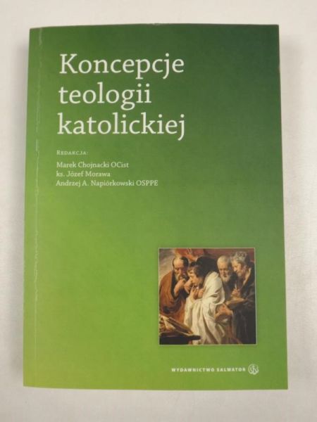 Chojnacki Marek - Koncepcje teologii katolickiej