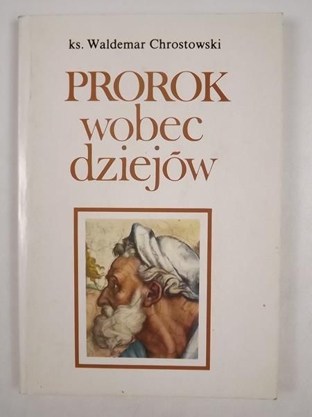 Chrostowski Waldemar - Prorok wobec dziejów
