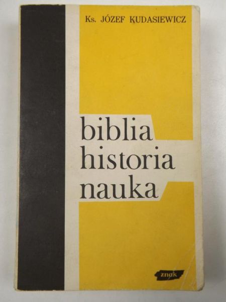 Kudasiewicz Józef - Biblia, historia, nauka