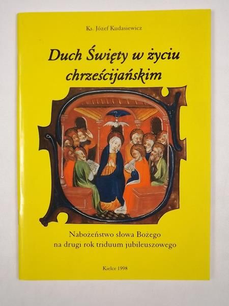 Kudasiewicz Józef - Duch Święty w życiu chrześcijańskim
