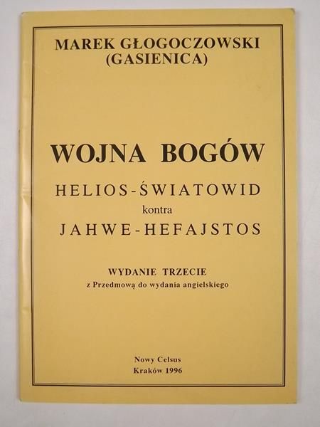 Głogoczowski  M.- Wojna Bogów. Helios-Światowid konra Jahwe-Hefajstos