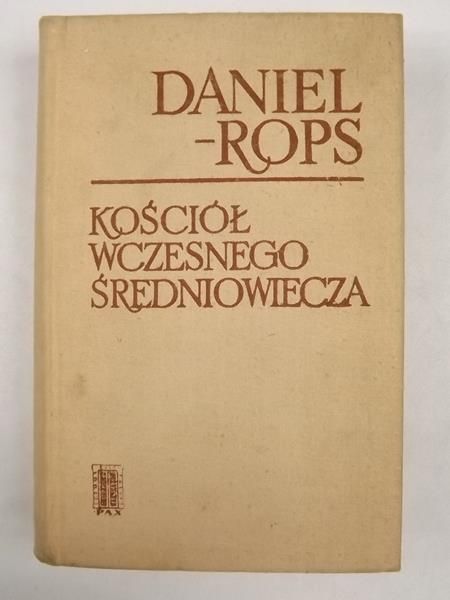 Rops Daniel - Kościół wczesnego średniowiecza