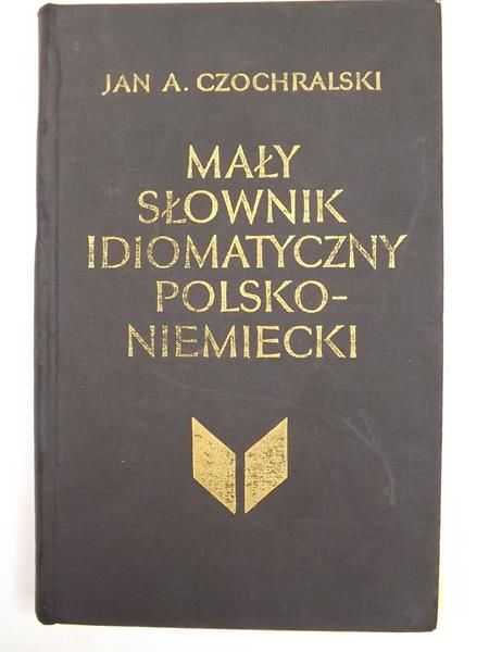 Mały słownik idiomatyczny polsko-niemiecki
