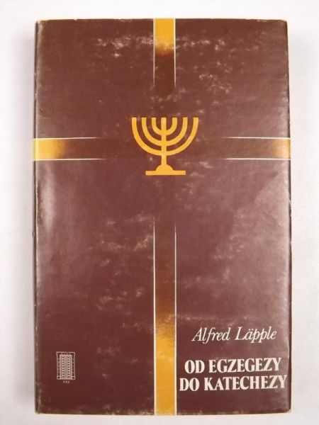 Lapple Alfred - Od egzegezy do katechezy, t. I