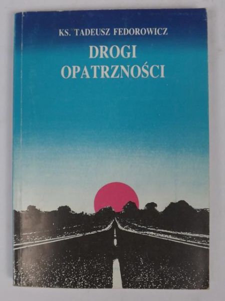 Drogi opatrzności, t.I