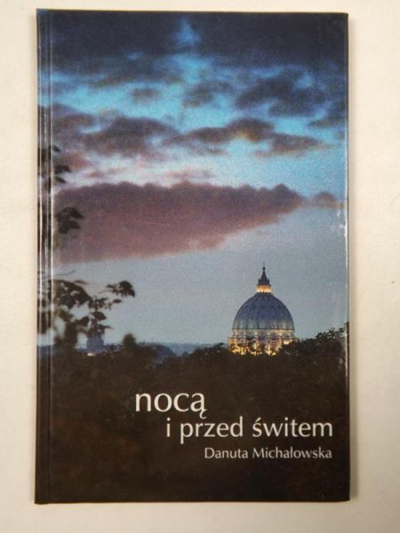 Michałowska Danuta - Nocą i przed świtem