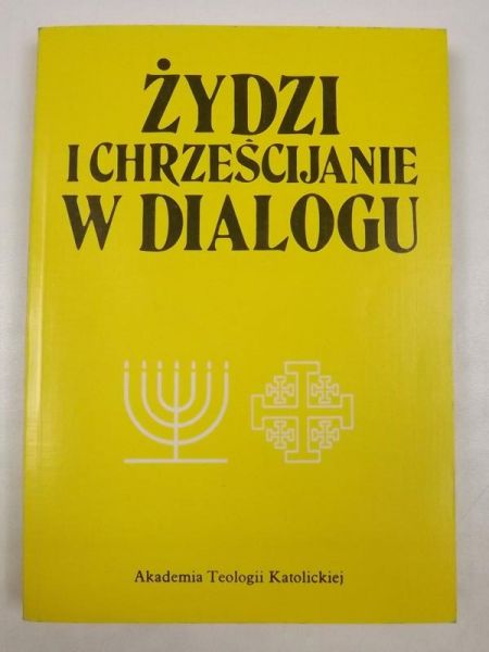 Chrostowski Waldemar (opr.) - Żydzi i Chrześcijanie w dialogu