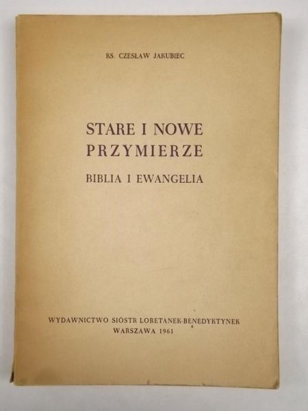 Stare i Nowe Przymierze. Biblia i Ewangelia