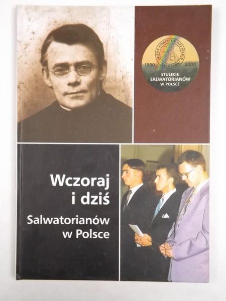 Chrząściel J. (red.) - Wczoraj i dziś Salwatorianów w Polsce