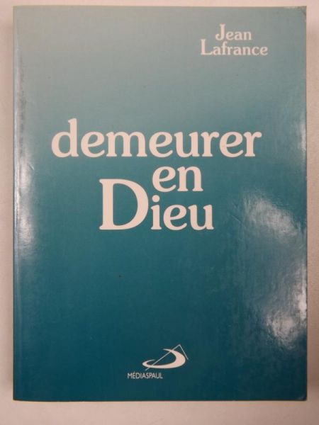 Lafrance Jean - Demeurer en Dieu