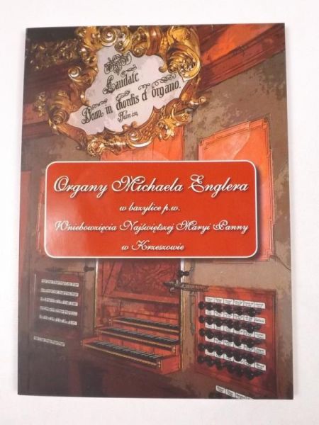 Organy Michaela Englera w bazylice p.w. Wniebowzięcia Najświętszej Maryi Panny w Krzeszowie