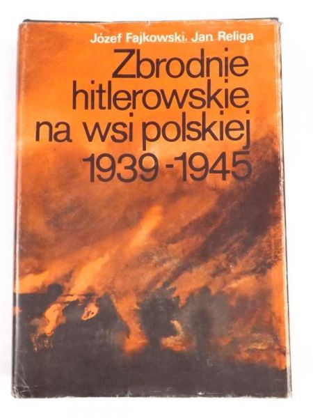 Zbrodnie hitlerowskie na wsi polskiej 1939-1945