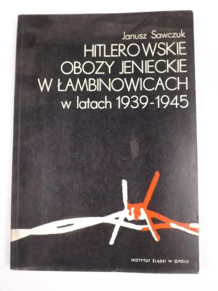 Hitlerowskie obozy jenieckie w Łambinowicach w latach 1939-1945