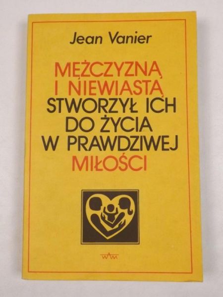Mężczyzną i niewiastą stworzył ich do życia w prawdziwej miłości
