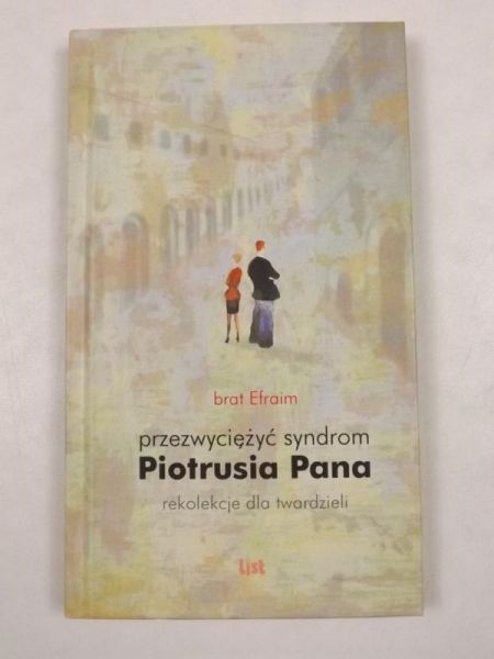 Brat Efraim - Przezywcięzyć syndrom Piotrusia Pana