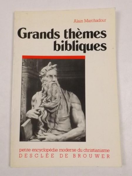 Marchadour Alain - Grands themes bibliques