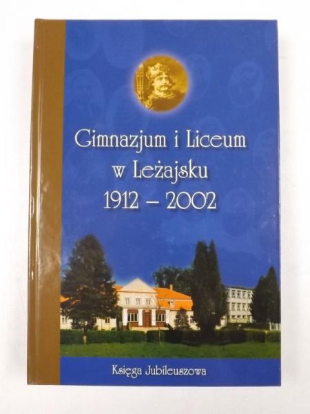 Gimnazjum i liceum w Leżajsku 1912 - 2002