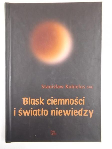 Blask ciemności i światło niewiedzy