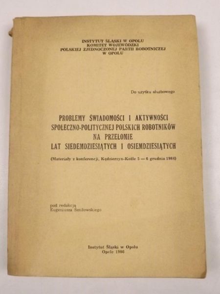 Problemy świadomości i aktywności społeczno-politycznej polskich robotników na przełomie lat siedemdziesiątych i osiemdziesiątych