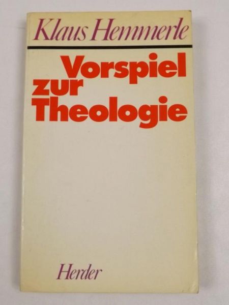 Vorspiel zur Theologie